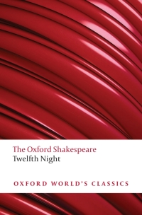 Cover image: Twelfth Night, or What You Will: The Oxford Shakespeare 9780199536092