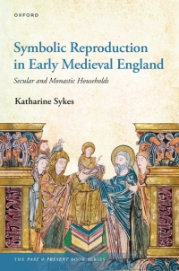 Cover image: Symbolic Reproduction in Early Medieval England 1st edition 9780192659132