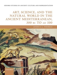 Cover image: Art, Science, and the Natural World in the Ancient Mediterranean, 300 BC to AD 100 9780192844897