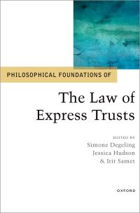 Cover image: Philosophical Foundations of the Law of Express Trusts 1st edition 9780192844934