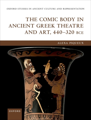 Imagen de portada: The Comic Body in Ancient Greek Theatre and Art, 440-320 BCE 9780192660329