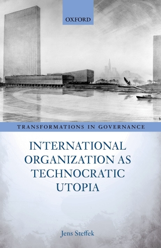 Imagen de portada: International Organization as Technocratic Utopia 9780192845573