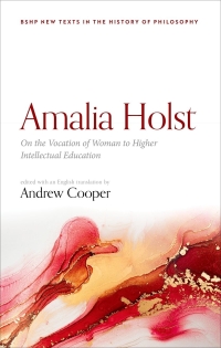 Cover image: Amalia Holst: On the Vocation of Woman to Higher Intellectual Education 9780192845948