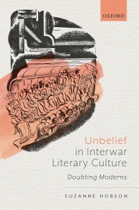 Omslagafbeelding: Unbelief in Interwar Literary Culture 9780192661630