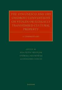 صورة الغلاف: The 1970 UNESCO and 1995 UNIDROIT Conventions on Stolen or Illegally Transferred Cultural Property 1st edition 9780192846884