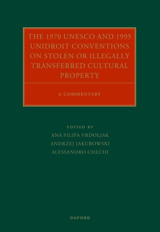 表紙画像: The 1970 UNESCO and 1995 UNIDROIT Conventions on Stolen or Illegally Transferred Cultural Property 1st edition 9780192846884
