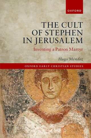 Cover image: The Cult of Stephen in Jerusalem 9780192846990