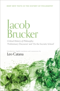 Cover image: Jacob Brucker, Critical History of Philosophy: Preliminary Discourse and The Socratic School 1st edition 9780192847140