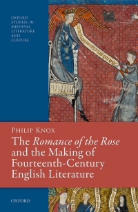 Imagen de portada: The Romance of the Rose and the Making of Fourteenth-Century English Literature 9780192847171