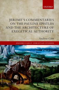 Omslagafbeelding: Jerome's Commentaries on the Pauline Epistles and the Architecture of Exegetical Authority 9780192847195
