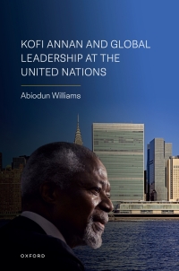 Imagen de portada: Kofi Annan and Global Leadership at the United Nations 1st edition 9780192663191