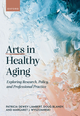 Titelbild: Arts in Healthy Aging 1st edition 9780192663368