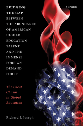 表紙画像: Bridging the Gap between the Abundance of American Higher Education Talent and the Immense Foreign Demand for It 9780192848307