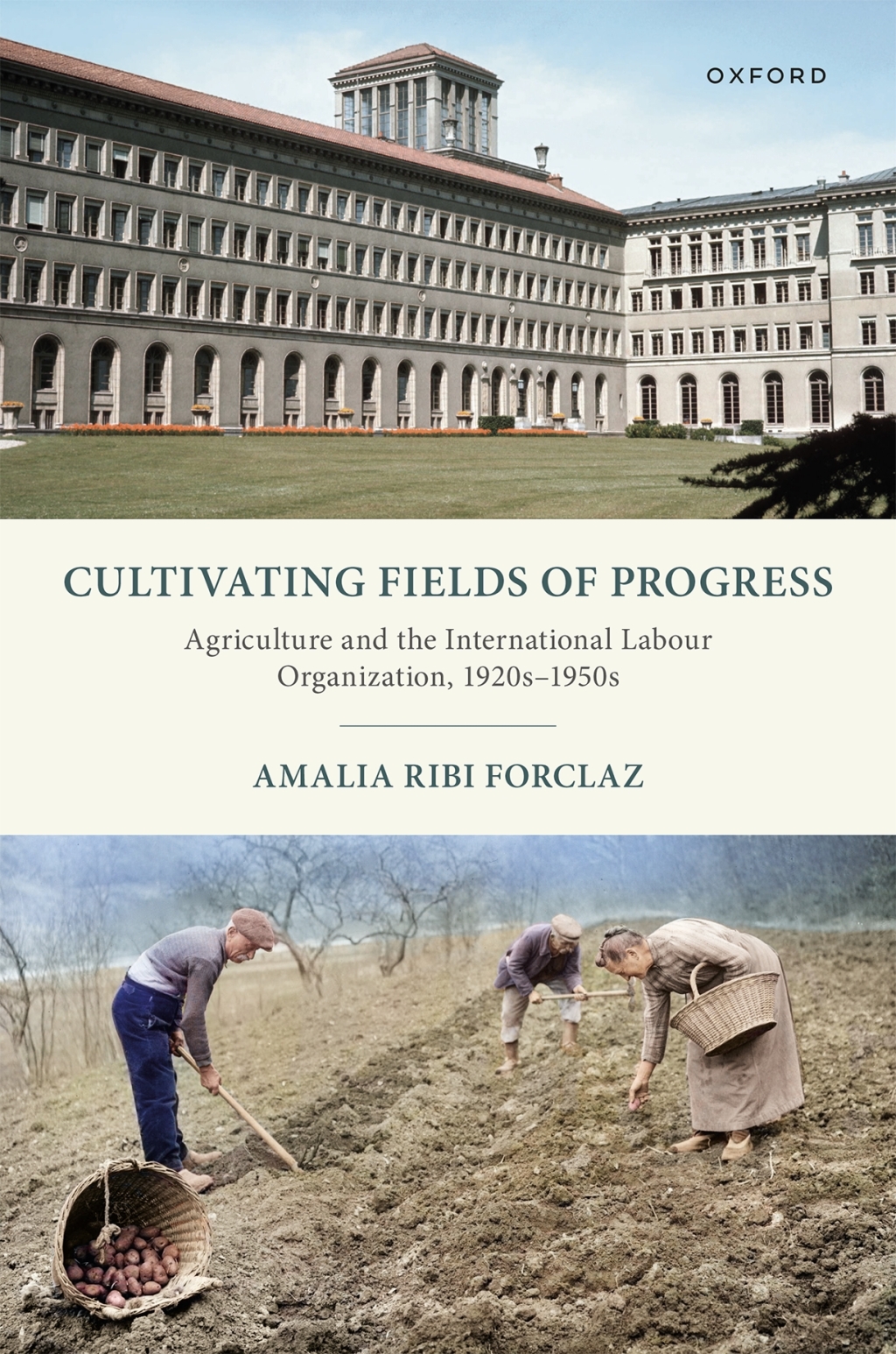 Cultivating Fields of Progress Agriculture and the International Labour Organization, 1920s–1950s 1st Edition
