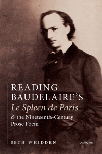 Imagen de portada: Reading Baudelaire's Le Spleen de Paris and the Nineteenth-Century Prose Poem 9780192849908