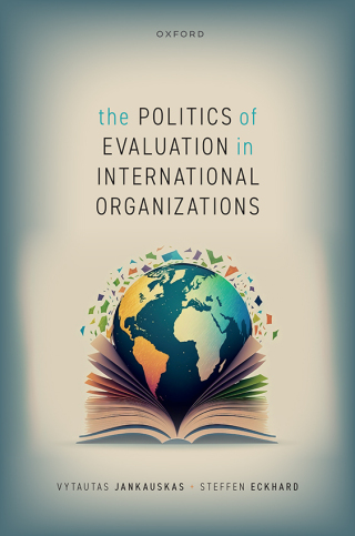 Cover image: The Politics of Evaluation in International Organizations 9780192855206