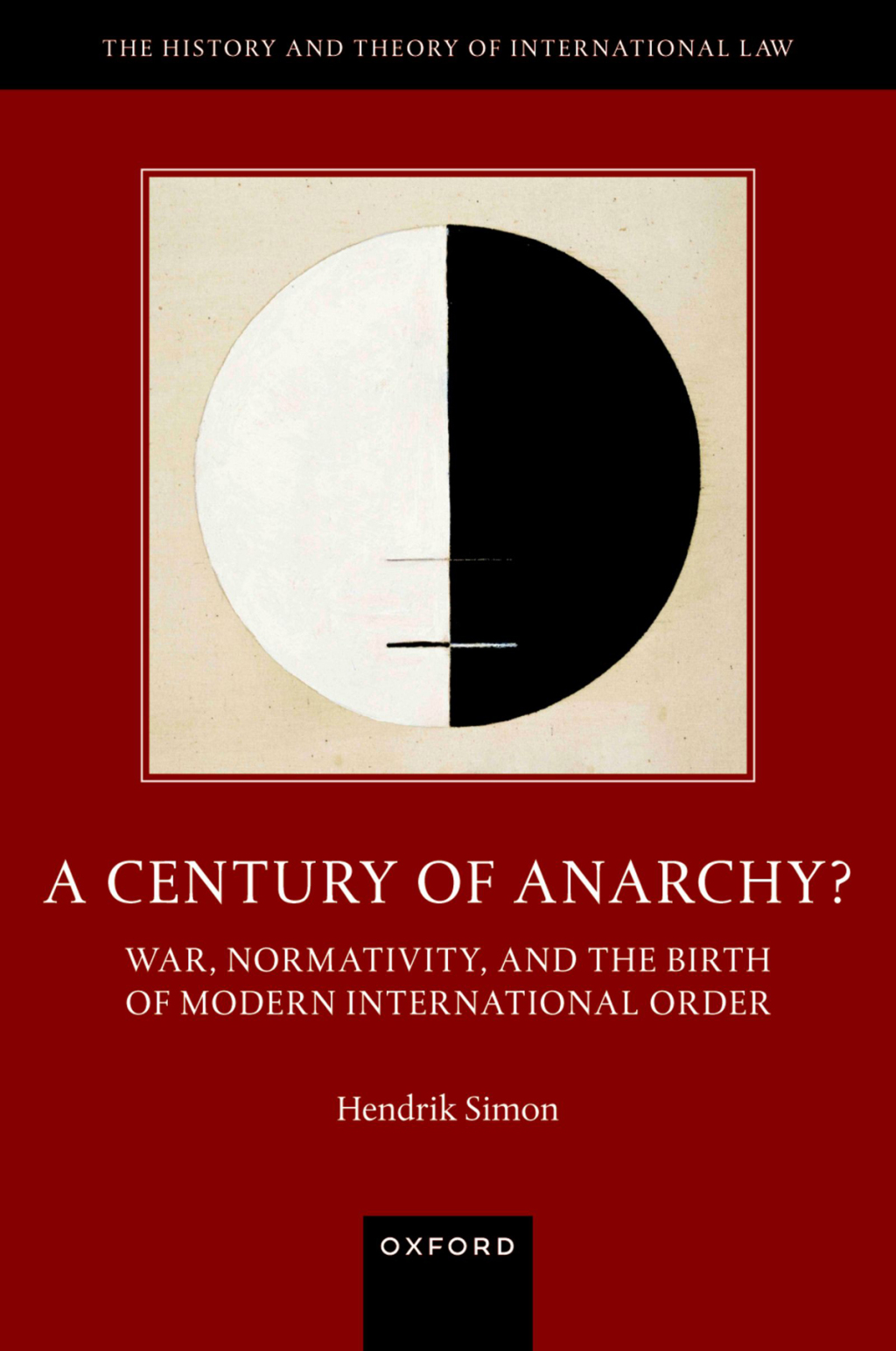 A Century of Anarchy? War, Normativity, and the Birth of Modern International Order 1st Edition