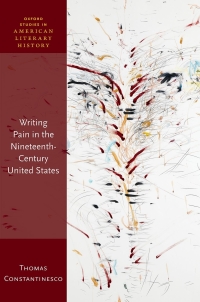 Cover image: Writing Pain in the Nineteenth-Century United States 9780192668110