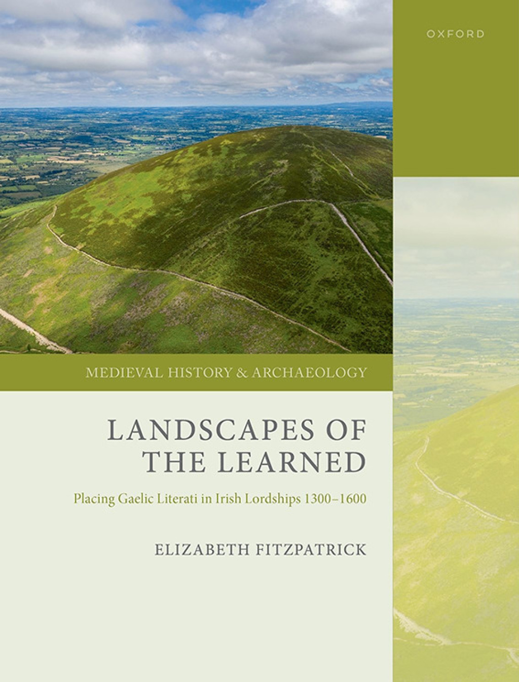 Landscapes of the Learned Placing Gaelic Literati in Irish Lordships 1300-1600