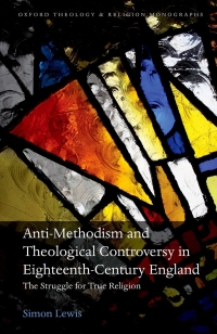Cover image: Anti-Methodism and Theological Controversy in Eighteenth-Century England 9780192855756