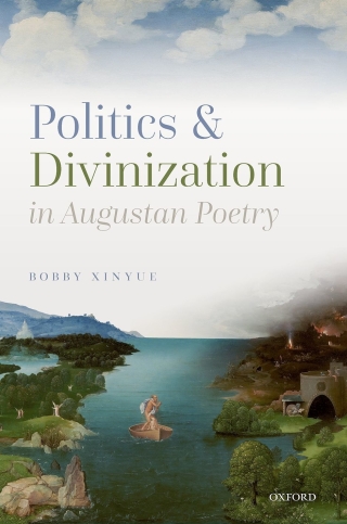 Cover image: Politics and Divinization in Augustan Poetry 9780192668479