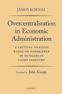 Cover image: Overcentralization in Economic Administration 1st edition 9780192894427