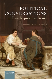 صورة الغلاف: Political Conversations in Late Republican Rome 9780192668998