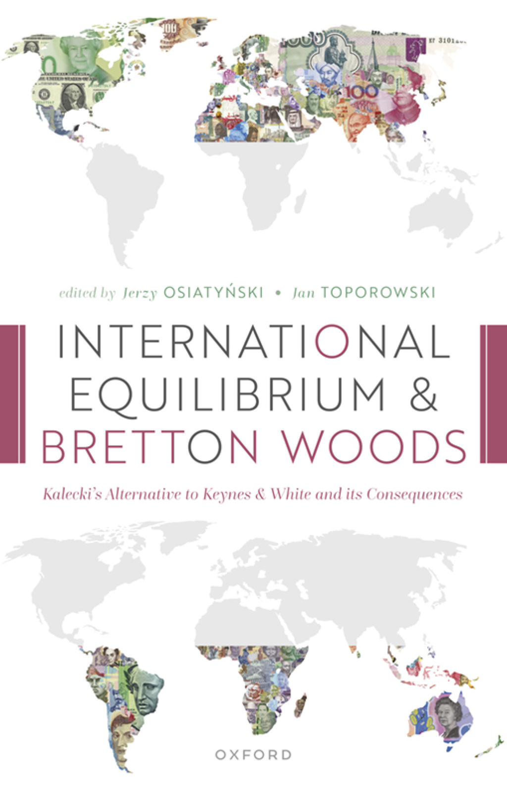 International Equilibrium and Bretton Woods Kalecki’s Alternative to Keynes and White and its Consequences