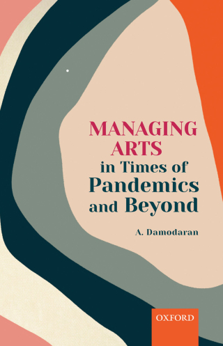 Cover image: Managing Arts in Times of Pandemics and Beyond 9780192856449