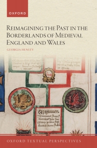 Cover image: Reimagining the Past in the Borderlands of Medieval England and Wales 1st edition 9780192856463