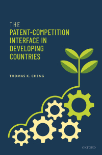 Cover image: The Patent-Competition Interface in Developing Countries 9780192857354