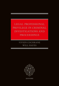 Imagen de portada: Legal Professional Privilege in Criminal Investigations and Proceedings 9780192675224