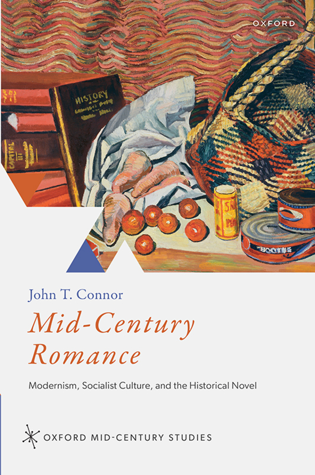 Mid-Century Romance Modernism, Socialist Culture, and the Historical Novel 1st Edition