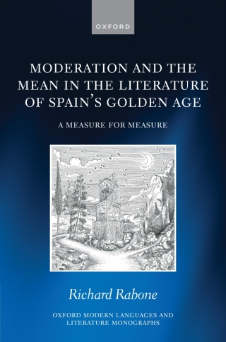 Imagen de portada: Moderation and the Mean in the Literature of Spain's Golden Age 9780192862747