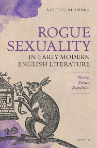 Cover image: Rogue Sexuality in Early Modern English Literature 9780192863171