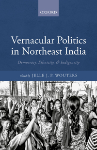 صورة الغلاف: Vernacular Politics in Northeast India 9780192863461