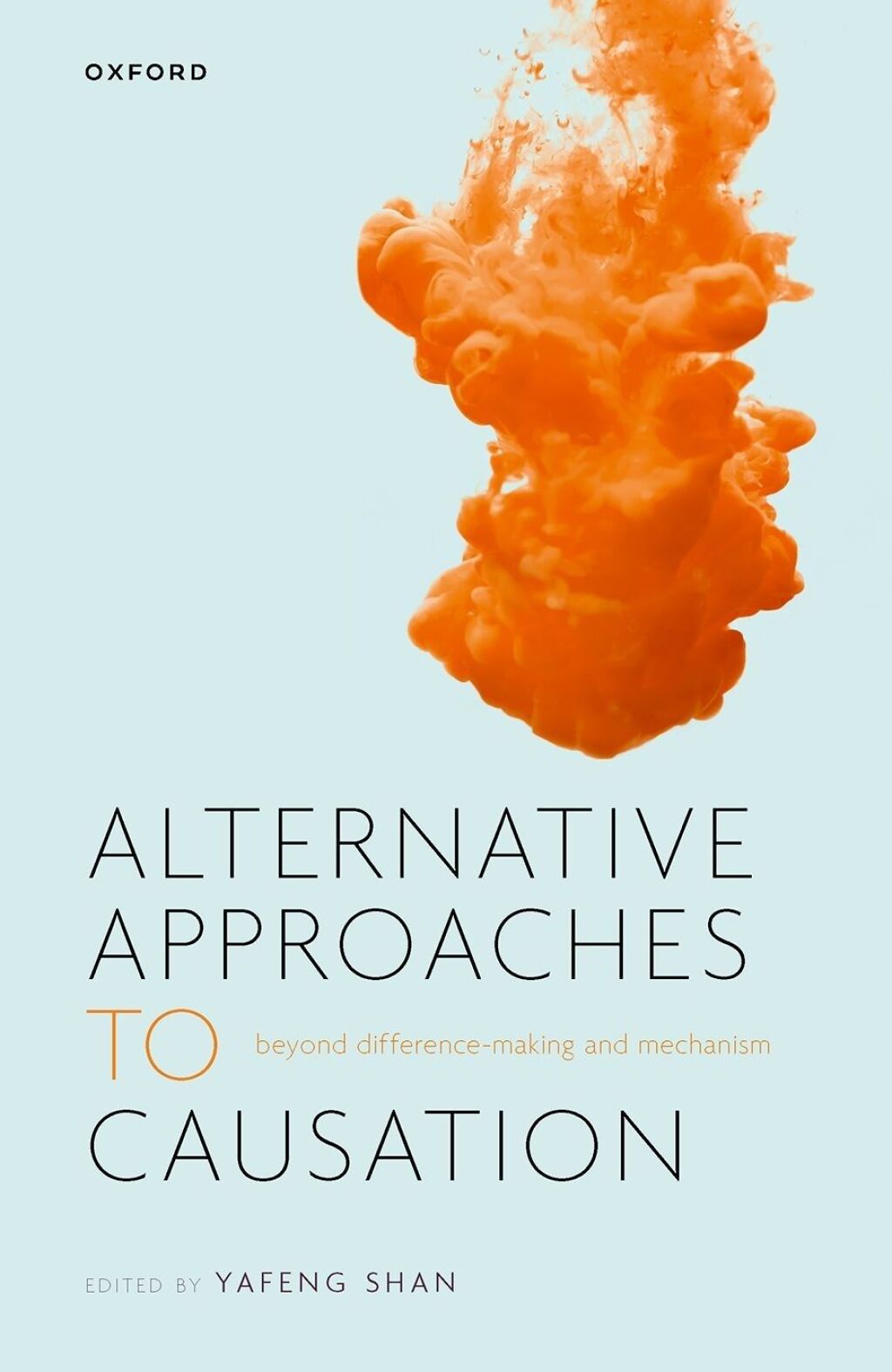 Alternative Approaches to Causation Beyond Difference-making and Mechanism 1st Edition