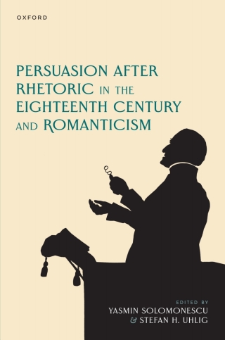 Cover image: Persuasion after Rhetoric in the Eighteenth Century and Romanticism 1st edition 9780192863737