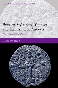 Imagen de portada: Symeon Stylites the Younger and Late Antique Antioch 9780192865175