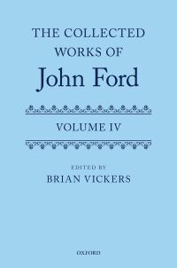 Cover image: The Collected Works of John Ford 1st edition 9780192865618