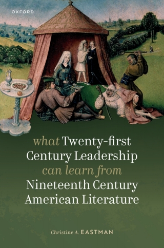 Imagen de portada: What Twenty-first Century Leadership Can Learn from Nineteenth Century American Literature 1st edition 9780192865939