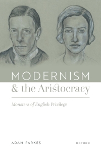 Imagen de portada: Modernism and the Aristocracy 1st edition 9780192866295