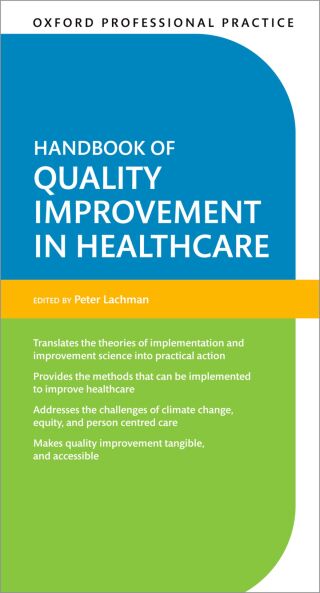 Cover image: Oxford Professional Practice: Handbook of Quality Improvement in Healthcare 1st edition 9780192866387