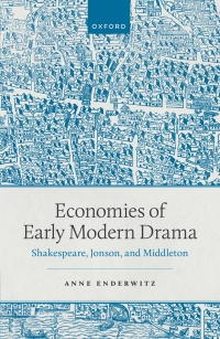 Imagen de portada: Economies of Early Modern Drama 1st edition 9780192866813