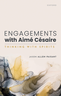 Imagen de portada: Engagements with Aimé Césaire 1st edition 9780192867223