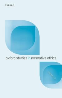 Cover image: Oxford Studies in Normative Ethics Volume 12 9780192868886