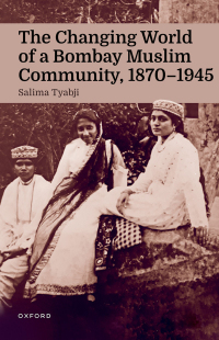 表紙画像: The Changing World of a Bombay Muslim Community, 1870 - 1945 9780192869746