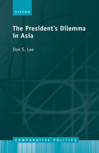 Omslagafbeelding: The Presidents Dilemma in Asia 1st edition 9780192697417