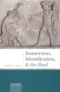 Cover image: Immersion, Identification, and the Iliad 9780192698650