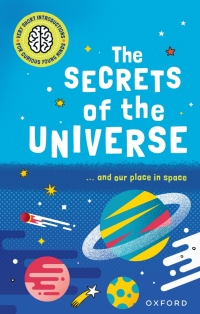 Cover image: Very Short Introductions for Curious Young Minds: The Secrets of the Universe 9780192779212